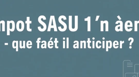 impot-sasu-1ere-annee-que-faut-il-anticiper